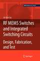 RF MEMS Switches and Integrated Switching Circuits