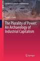 The Plurality of Power: An Archaeology of Industrial Capitalism