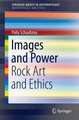 Images and Power: Rock Art and Ethics