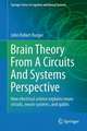 Brain Theory From A Circuits And Systems Perspective: How Electrical Science Explains Neuro-circuits, Neuro-systems, and Qubits