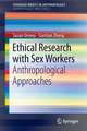 Ethical Research with Sex Workers: Anthropological Approaches