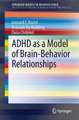 ADHD as a Model of Brain-Behavior Relationships