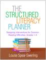 The Structured Literacy Planner: Designing Interventions for Common Reading Difficulties, Grades 1-9