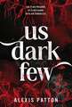 Us Dark Few