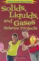 Solids, Liquids, and Gases Science Projects