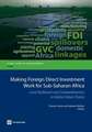 Making Foreign Direct Investment Work for Sub-Saharan Africa: Local Spillovers and Competitiveness in Global Value Chains