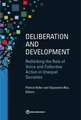 Deliberation and Development: Rethinking the Role of Voice and Collective Action in Unequal Societies