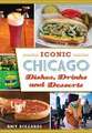 Iconic Chicago Dishes, Drinks and Desserts