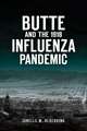 Butte and the 1918 Influenza Pandemic