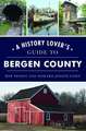 A History Lover's Guide to Bergen County