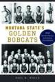 Montana State's Golden Bobcats: 1929 Basketball National Champions