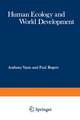 Human Ecology and World Development: Proceedings of a Symposium organised jointly by the Commonwealth Human Ecology Council and the Huddersfield Polytechnic, held in Huddersfield, Yorkshire, England in April 1973