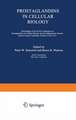 Prostaglandins in Cellular Biology: Proceedings of the ALZA Conference on Prostaglandins in Cellular Biology and the Inflammatory Process held in Carmel, California, October 24–26, 1971