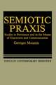 Semiotic Praxis: Studies in Pertinence and in the Means of Expression and Communication