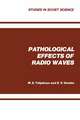 Pathological Effects of Radio Waves