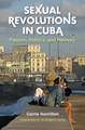 Sexual Revolutions in Cuba