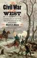 The Civil War in the West: Victory and Defeat from the Appalachians to the Mississippi