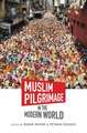 Muslim Pilgrimage in the Modern World