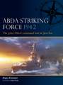 ABDA Striking Force 1942: The joint Allied command lost at Java Sea