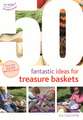 50 Fantastic Ideas for Treasure Baskets