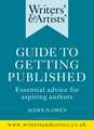 Writers' & Artists' Guide to Getting Published: Essential advice for aspiring authors