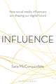 Influence: How Social Media Influencers Are Shaping Our Digital Future