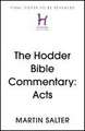 The Hodder Bible Commentary: Acts