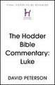 The Hodder Bible Commentary: Luke