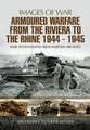 Armoured Warfare from the Riviera to the Rhine 1944 - 1945