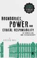 Boundaries, Power and Ethical Responsibility in Counselling and Psychotherapy