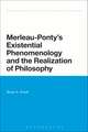 Merleau-Ponty's Existential Phenomenology and the Realization of Philosophy