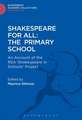 Shakespeare For All: The Primary School: An Account of the RSA ‘Shakespeare in Schools’ Project