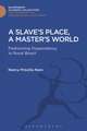 A Slave's Place, A Master's World: Fashioning Dependency in Rural Brazil