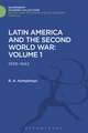 Latin America and the Second World War: Volume 1: 1939 - 1942