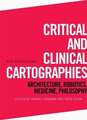 Critical and Clinical Cartographies