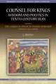 Counsel for Kings: Wisdom and Politics in Tenth-Century Iran