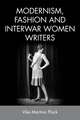 Modernism, Fashion and Interwar Women Writers