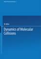 Dynamics of Molecular Collisions: Part B