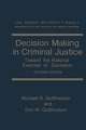 Decision Making in Criminal Justice: Toward the Rational Exercise of Discretion