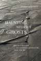 Haunting Without Ghosts: Spectral Realism in Colombian Literature, Film, and Art