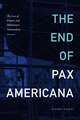 The End of Pax Americana – The Loss of Empire and Hikikomori Nationalism