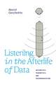 Listening in the Afterlife of Data – Aesthetics, Pragmatics, and Incommunication