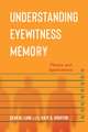 Understanding Eyewitness Memory – Theory and Applications