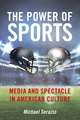 The Power of Sports – Media and Spectacle in American Culture