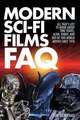 Modern Sci-Fi Films FAQ: All That's Left to Know about Time-Travel, Alien, Robot, and Out-Of-This-World Movies Since 1970