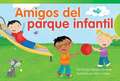 Amigos del Parque Infantil = Playground Friends