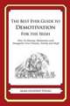 The Best Ever Guide to Demotivation for the Irish: How to Dismay, Dishearten and Disappoint Your Friends, Family and Staff