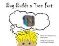 Bug Builds a Tree Fort: Volume 2