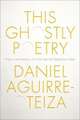 This Ghostly Poetry