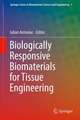 Biologically Responsive Biomaterials for Tissue Engineering